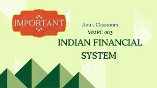 MMPC 003 - Indian Financial System