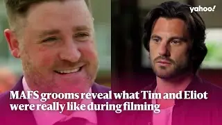 MAFS grooms reveal what Tim and Eliot were really like during filming | Yahoo Australia