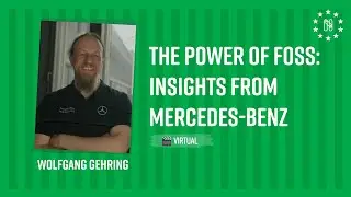 The Power of FOSS: Insights from Mercedes-Benz - Wolfgang Gehring