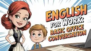 English Conversation for Children: Office Basics