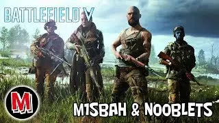 Battlefield V M1sbah & Nooblets First Time