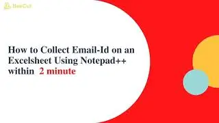 How to collect EmailId on an Excelsheet Using Notepad++