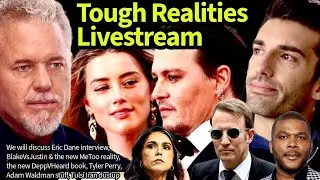 Tough Realities Livestream (MeToo BS, DeppVHeard Book, Blake Lively BS, EricDane ALS, IranWar&Tulsi)