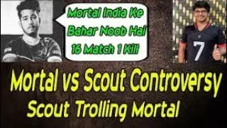 Mortal Vs Scout Controversy||Pubg Mobile||Scout abusing Mortal And his Fan