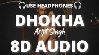 DHOKHA  Song -8D AUDIO🎧 | Arijit Singh | New Song 2022 |  MOVIE Dhokha| (Lyrics)
