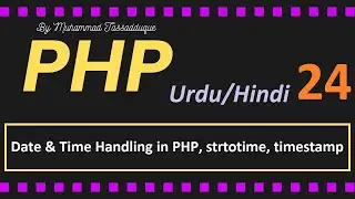 Date and Time Functions in PHP | Timestamp | strtotime | PHP Tutorial for beginners in Hindi / Urdu