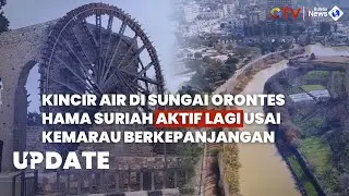 Usai Kemarau Berkepanjangan, Kincir Air di Sungai Orontes Hama Kembali Beroperasi