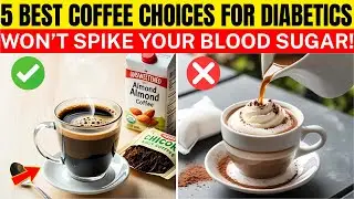 Top 5 Best Coffees for Diabetes | Seniors, Drink These to Avoid Sugar Spikes