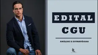 EDITAL CGU 2021 - An&aacute;lise e Estrat&eacute;gias para ser aprovado para Auditor e T&eacute;cnico de Controle