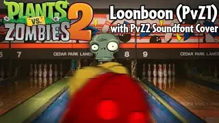 Loonboon (PvZ1) | PvZ2 Soundfont Cover