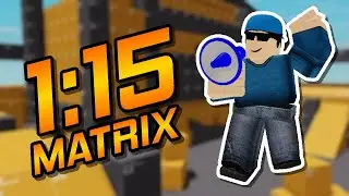 1:15 Matrix Speedrun | Arsenal