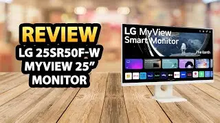 Обзор 25-дюймового смарт-монитора MyView LG 25SR50F-W