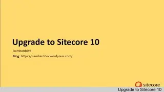 Upgrade from Sitecore 8.2 to Sitecore 10.2