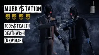 Payday 2 Murky Station 100% Stealth Deathwish For One Or More [NEW Map]