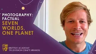 Seven Worlds, One Planet Wins Photography: Factual | BAFTA TV Craft Awards 2020