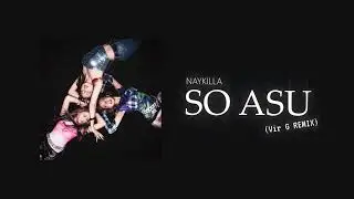 Naykilla & Jemsii - SO ASU | Sexy Drill Vir G Remix