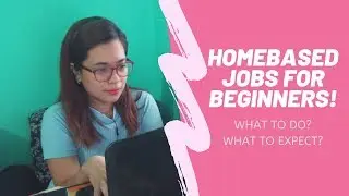 Homebased Job for Beginners | What to do and expect?