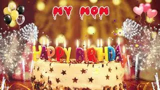 MY MOM birthday song &ndash; Happy Birthday My Mom