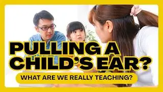 Why Pull a Child's Ear? Discipline or Harm?