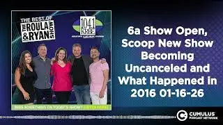 6a Show Open, Scoop New Show Becoming Uncanceled and What Happened in 2016 01-16-26 | Best of...