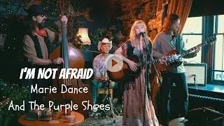 I'm Not Afraid, by Marie Dance and The Purple Shoes