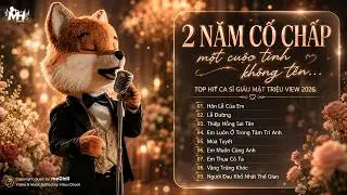 Hôn Lễ Của Em - Hai Năm Cố Chấp Một Cuộc Tình Không Tên | BXH HITS CA SĨ GIẤU MẶT Hay Nhất 2026