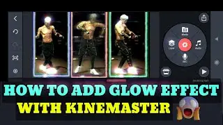 HOW TO ADD GLOW EFFECT WITH KINEMASTER || FREE FIRE GLOW EFFECT IN KINEMASTER