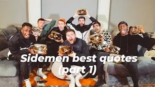 sidemen best quotes (part 1)