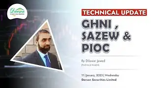 Daily Technical Analysis Update | 11 Jan 2023 Wednesday | GHNI, SAZEW & PIOC | Dilawar Jawed |Darson