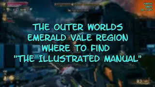 The Outer Worlds  Emerald Vale Region  Where to Find the Illustrated Manual