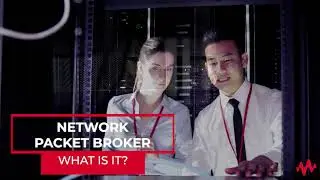 Keysight What is a Packet Broker?