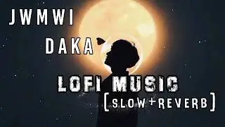 jwmwi daka//New bodo lo-fi music [slow+reverb]Bodo song 2022