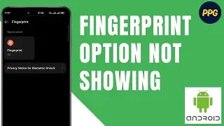 How to fix Fingerprint option Not Showing Problem ?