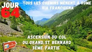 Jour 64 : Ascension du col du Grand Saint Bernard 3ème partie - VIA FRANCIGENA / GR145