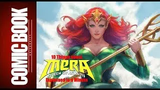 10 Things about Mera (Explained in a Minute) | COMIC BOOK UNIVERSITY