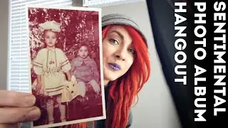 Sentimental Photo Album hangout (Recorded Live stream for Patreon)