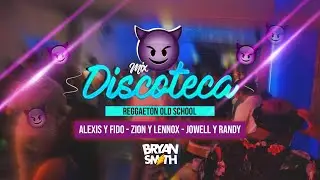 MIX DISCOTECA - REGGAETON OLD SCHOOL 🔥 [ALEXIS Y FIDO , ZION Y LENNOX - JOWELL Y RANDY] 💥