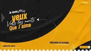 JE LEVER LES YEUX VERS LES MONTS QUE J'AIME- (ADORATION ET LOUANGE ) FRERE DANIEL CHARLES OFFICIEL