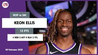 KEON ELLIS 13 PTS vs NOP 08 Feb 24-25 SAC Highlights