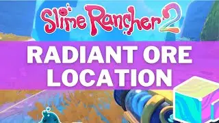 Slime Rancher 2 - Radiant Ore Locations