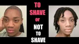 Pros + Cons | Should You Shave or Big Chop Your Natural Hair | HONEST Opinion
