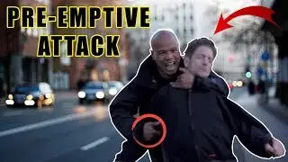 How to Pre-emptive attack in a Street Fight