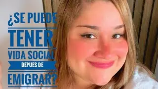¿Se puede tener vida social después de emigrar? | Soledad, amistades y madurar lejos de casa
