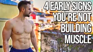 4 Early Signs You&rsquo;re Not Building Muscle (You Need To Know This!)
