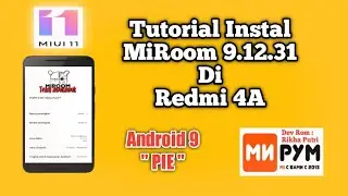 Tutorial Instal Miui 11 Redmi 4A..Port  MiRoom 9.12.31 Android 9 Pie