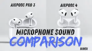 AirPods Pro 3 VS Airpods 4 - Microphone Test & Comparison (Hindi)