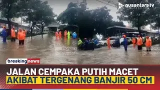Live Report! Diguyur Hujan Deras, Banjir 50 Cm Genangi Jalan Cempaka Putih | BREAKING NEWS