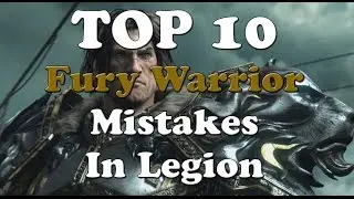 Top 10 Fury Warrior Mistakes in Legion