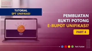 Mengenal SPT Unifikasi: Tutorial Pembuatan Bukti Potong (eBupot) Unifikasi (Part 4)