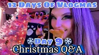 Vlogmas Day 9| Q&A!